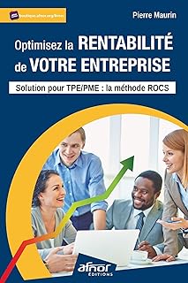Optimisez la rentabilité de votre entreprise: Solution pour TPE / PME : la méthode ROCS