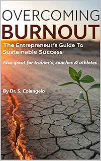 Overcoming Burnout – The Entrepreneur’s Guide to Sustainable Success: Also great for trainer